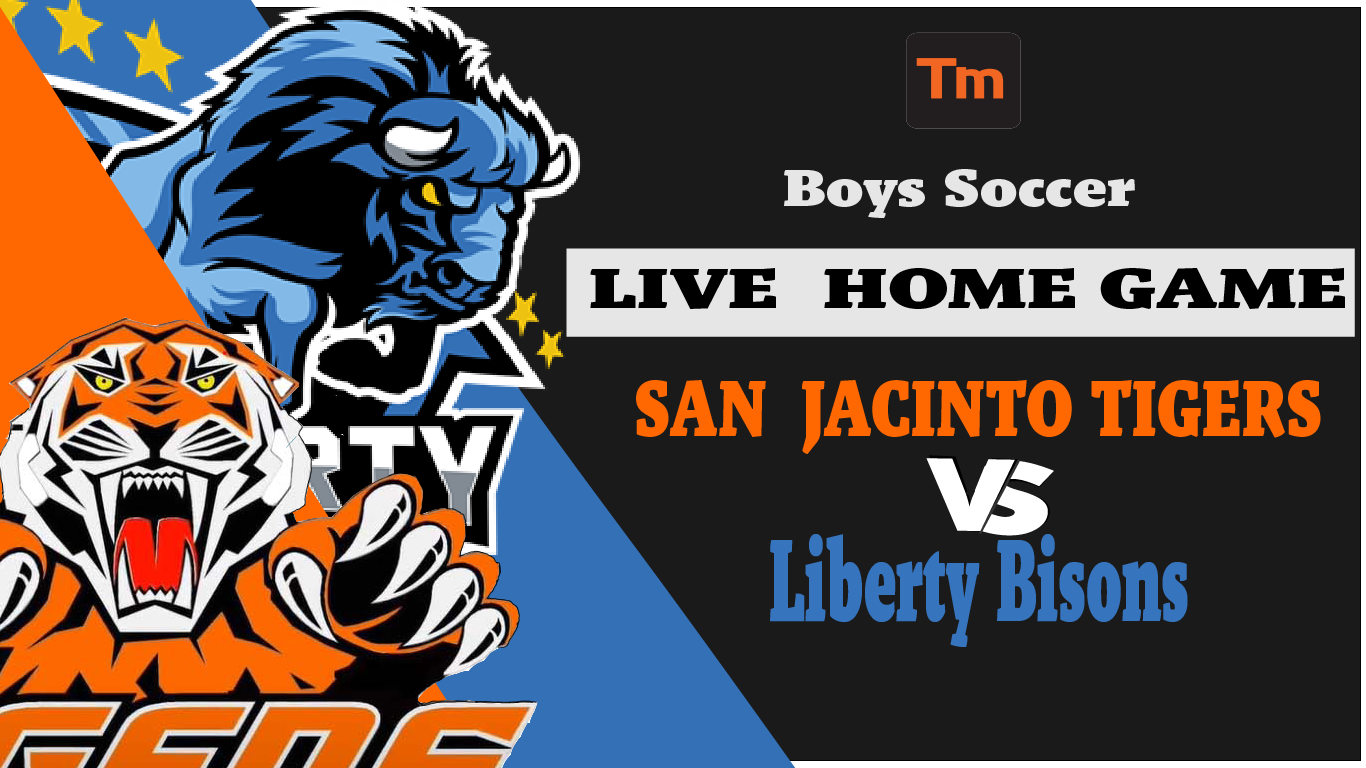 San Jacinto Tigers VS. Liberty/Winchester Bison - BOYS Soccer