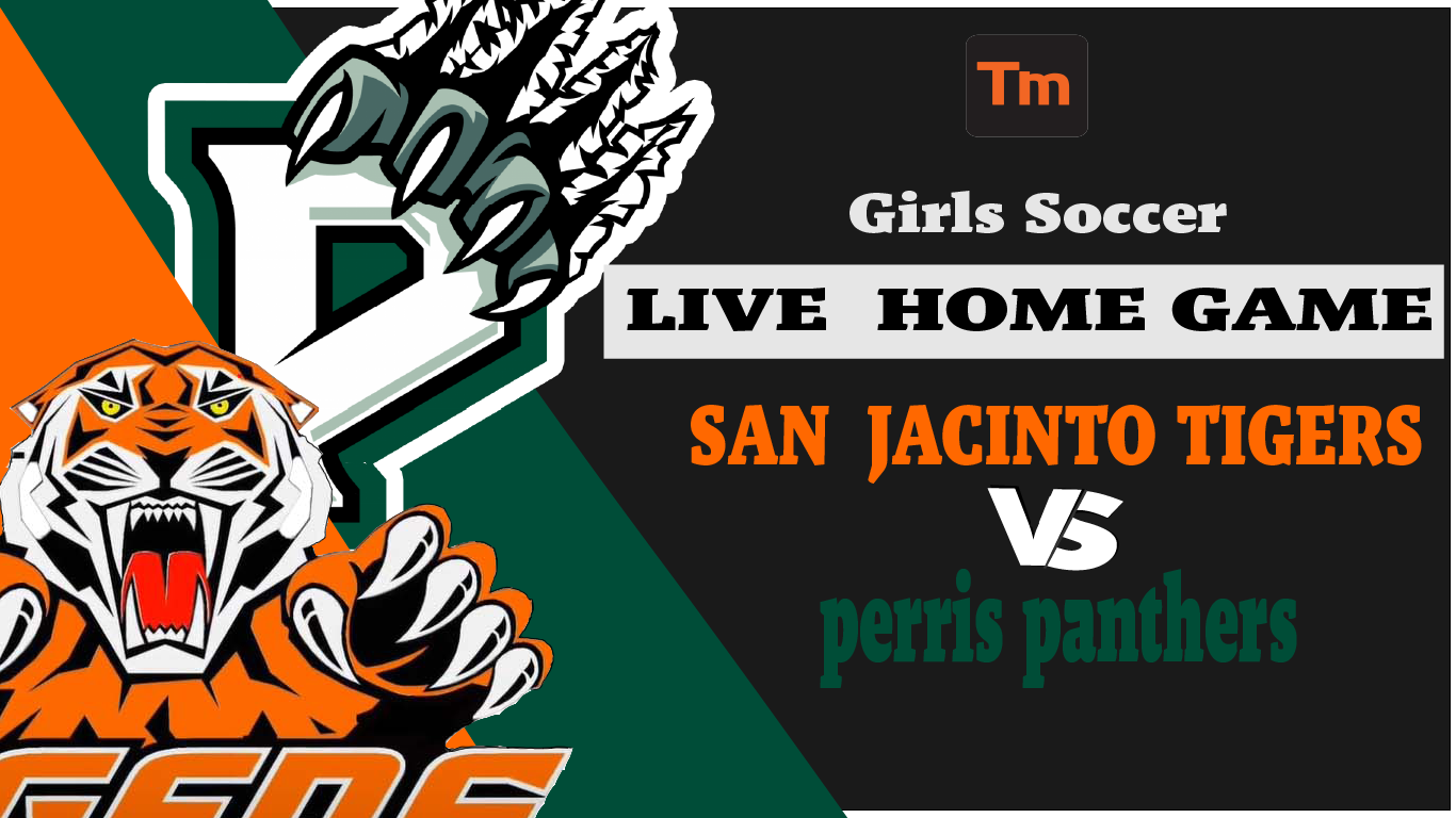 San Jacinto Tigers VS. Perris Panthers- GIRLS SOCCER
