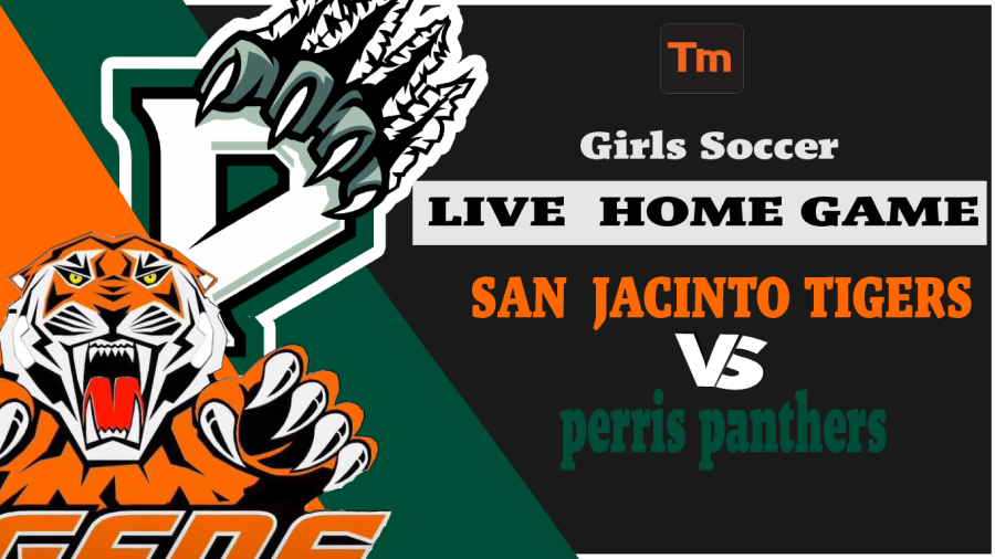 San Jacinto Tigers VS. Perris Panthers- GIRLS SOCCER